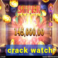 crack watch