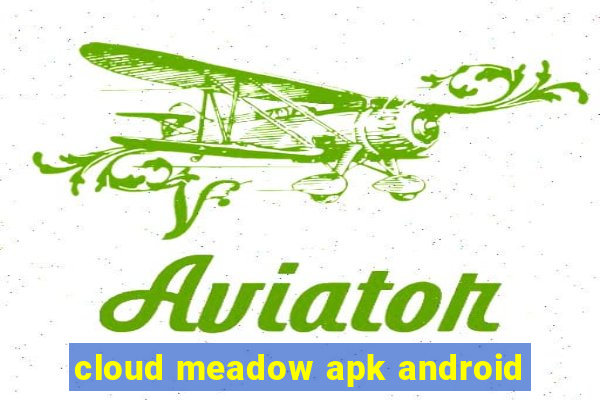 cloud meadow apk android