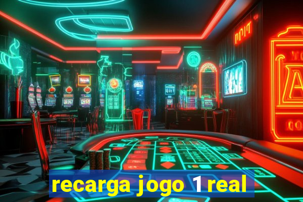 recarga jogo 1 real