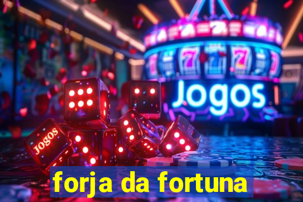 forja da fortuna