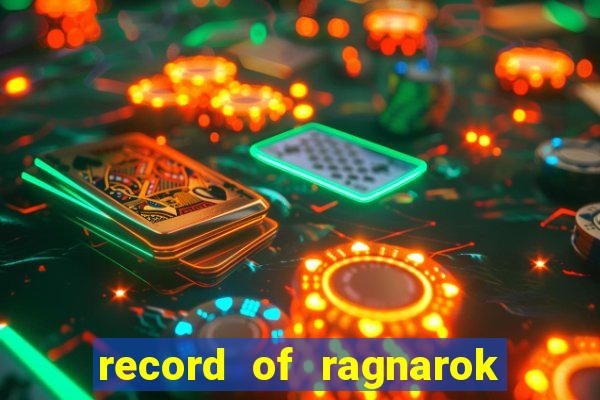 record of ragnarok 3 temporada ep 1