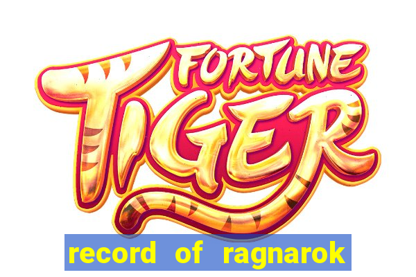 record of ragnarok 3 temporada ep 1