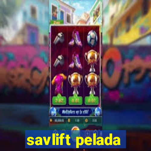 savlift pelada