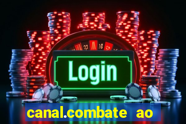 canal.combate ao vivo multicanais