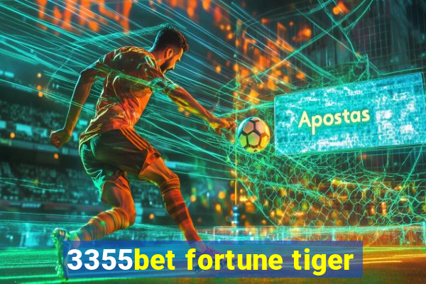 3355bet fortune tiger