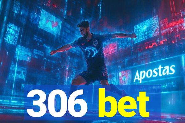 306 bet