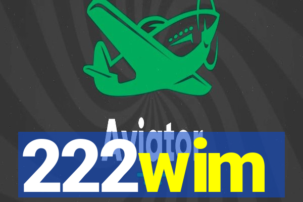 222wim