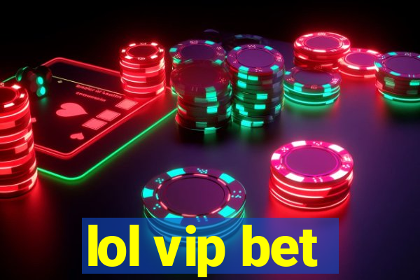 lol vip bet