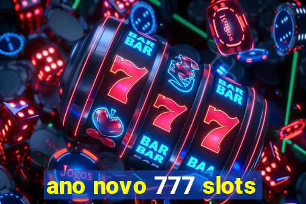 ano novo 777 slots