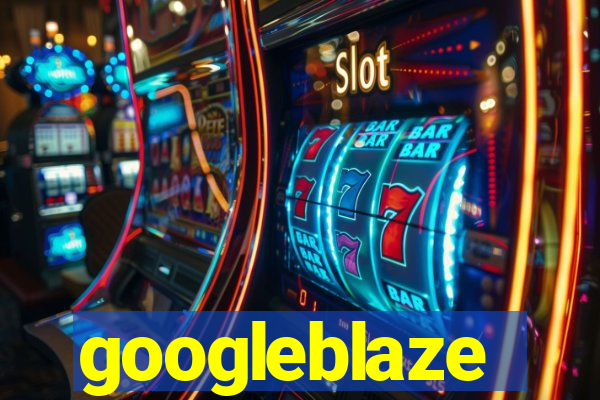 googleblaze