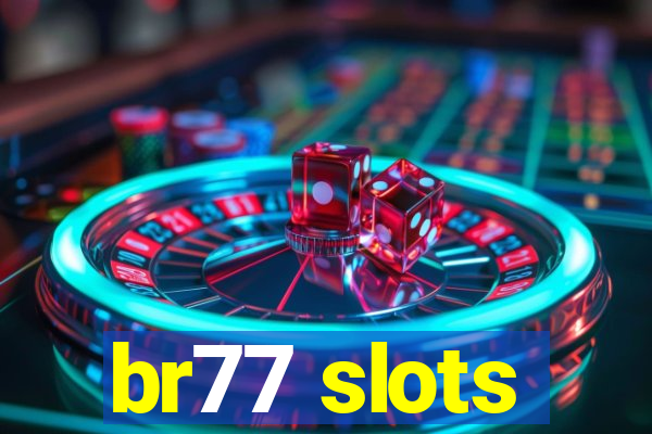 br77 slots