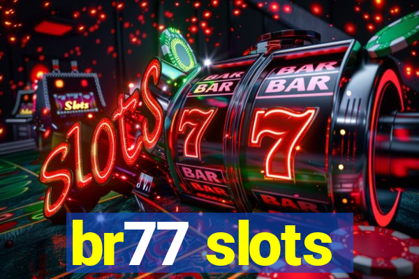 br77 slots