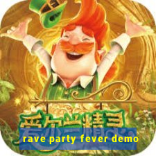 rave party fever demo