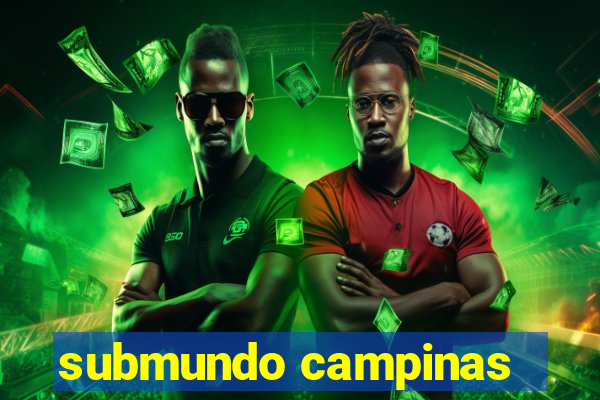 submundo campinas