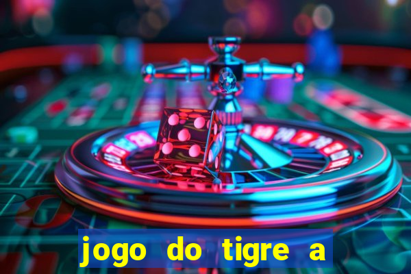 jogo do tigre a partir de 5 reais