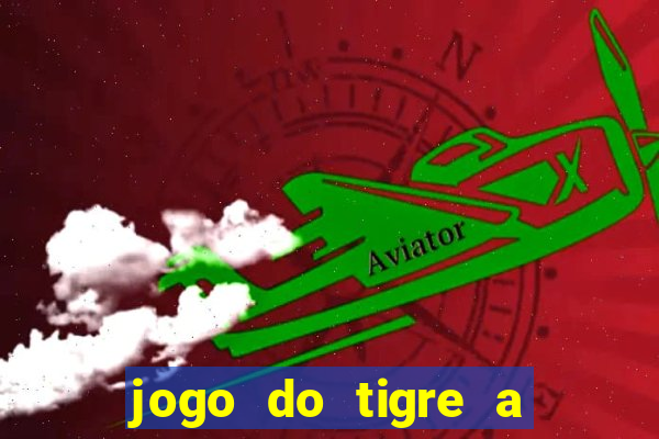 jogo do tigre a partir de 5 reais