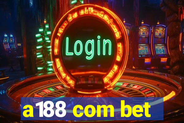 a188 com bet