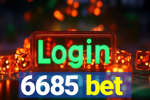 6685 bet