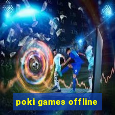 poki games offline