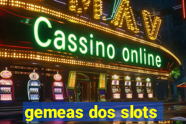 gemeas dos slots