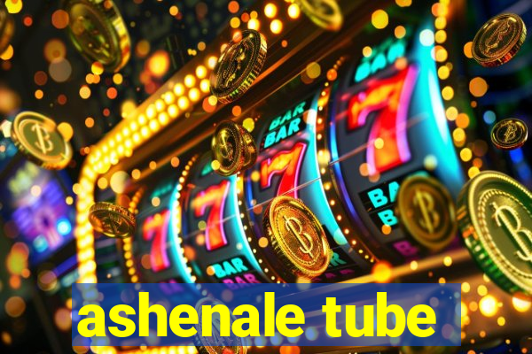 ashenale tube