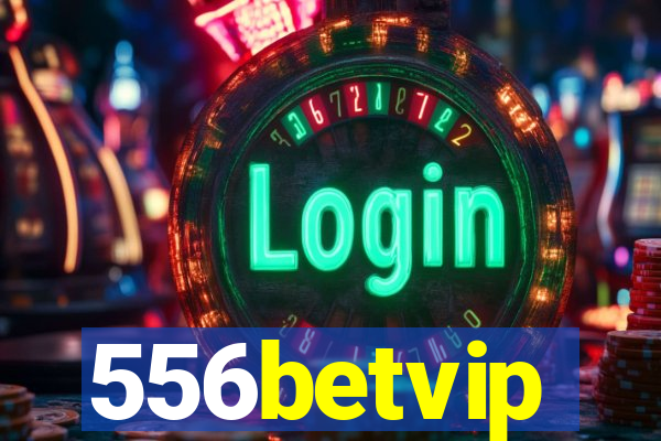 556betvip