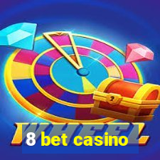 8 bet casino