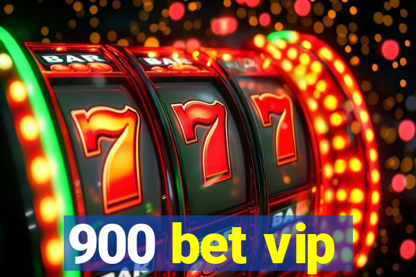 900 bet vip