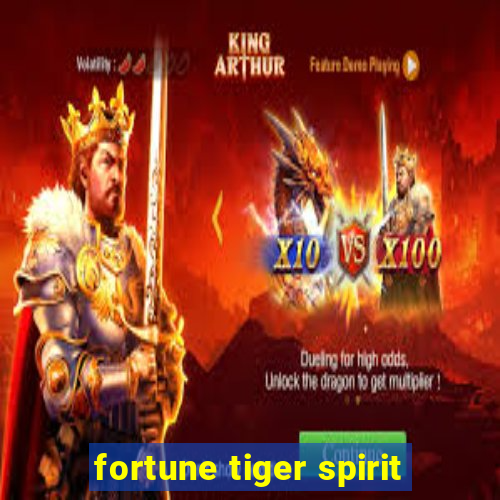 fortune tiger spirit