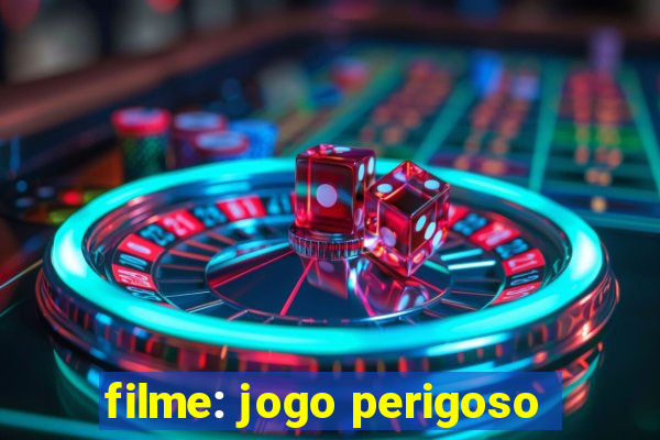 filme: jogo perigoso