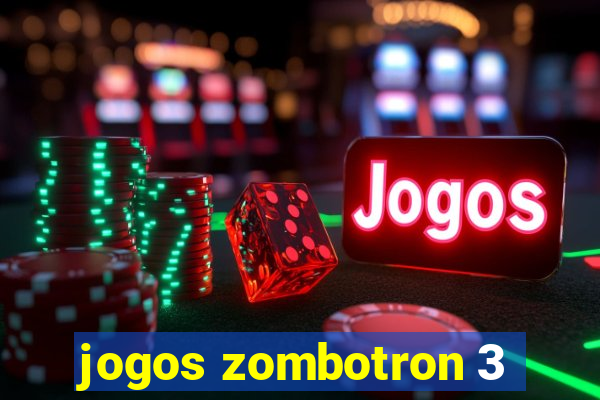 jogos zombotron 3