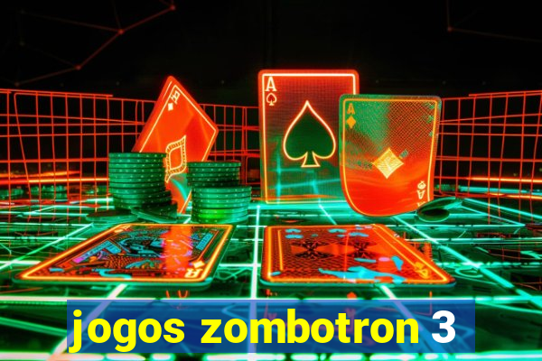 jogos zombotron 3