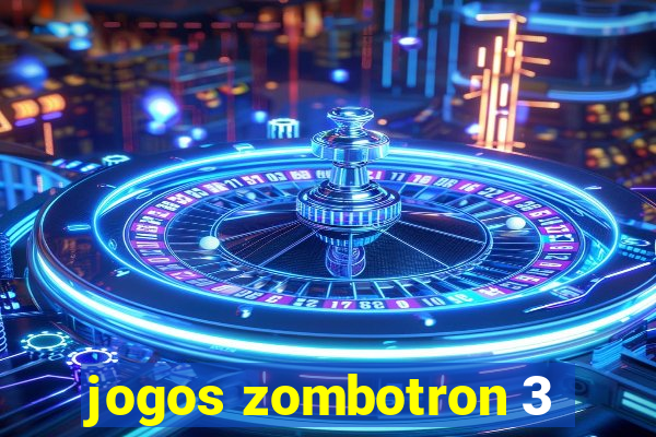 jogos zombotron 3