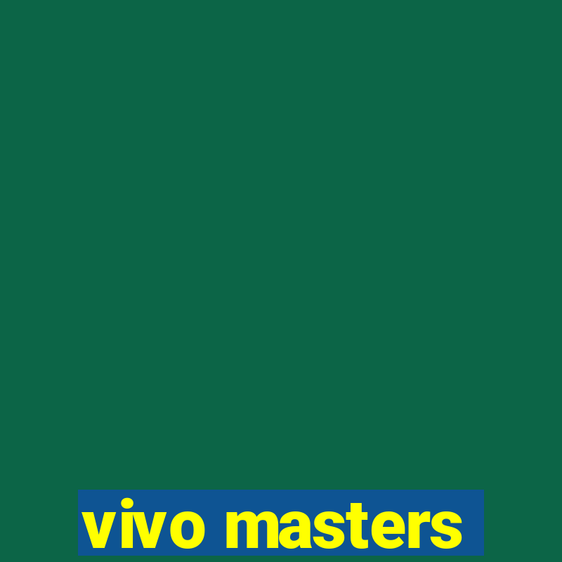 vivo masters