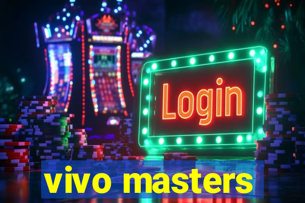 vivo masters