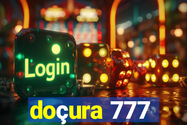 doçura 777