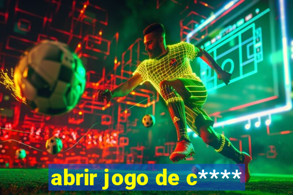 abrir jogo de c****