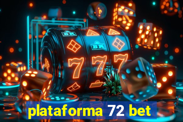 plataforma 72 bet