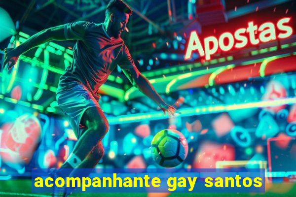 acompanhante gay santos