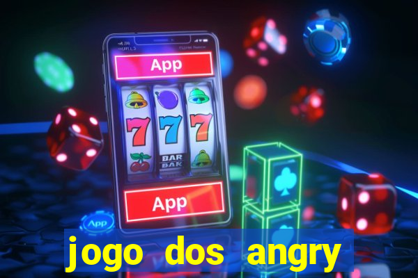 jogo dos angry birds rio