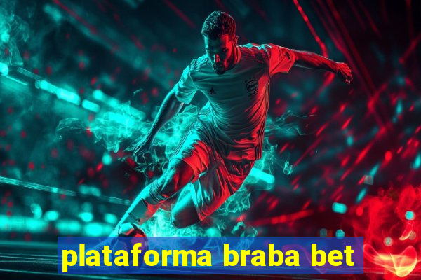 plataforma braba bet