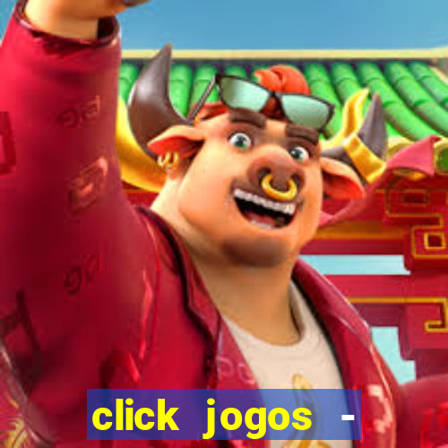 click jogos - ganhar dinheiro