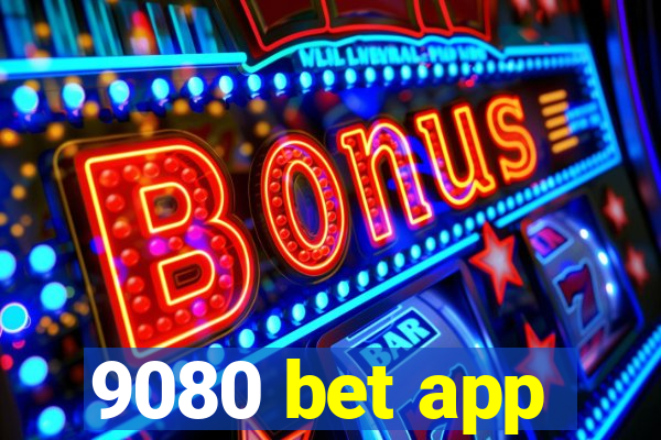 9080 bet app