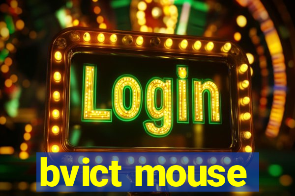 bvict mouse