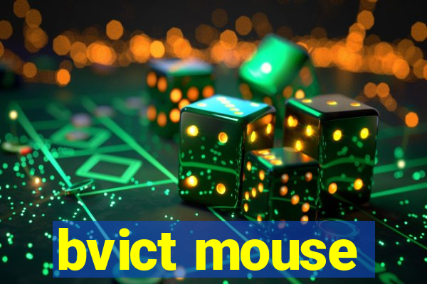 bvict mouse