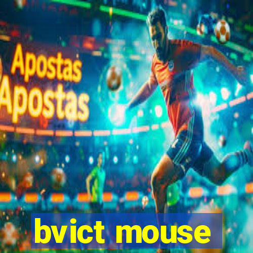 bvict mouse