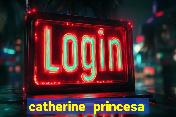 catherine princesa de gales