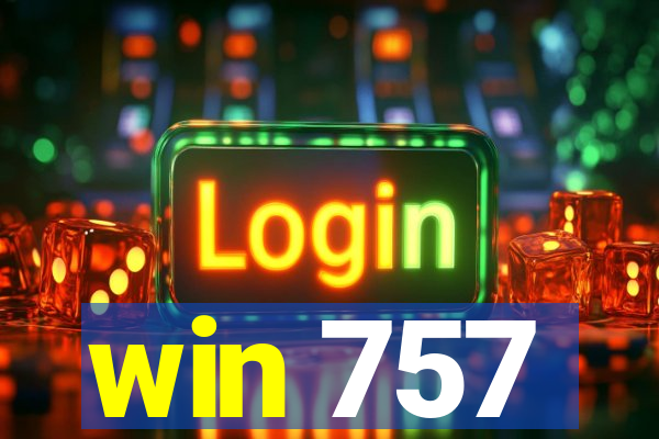 win 757