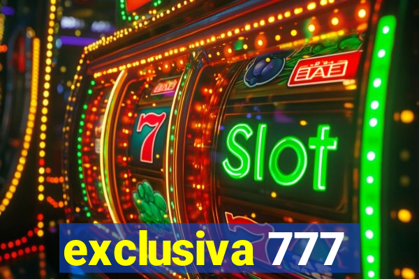 exclusiva 777