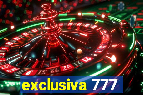 exclusiva 777